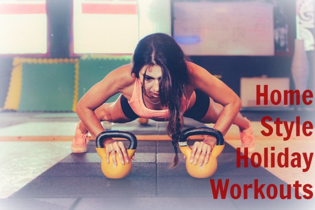 Home Style Holiday Workouts